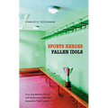 Sports Heroes, Fallen Idols