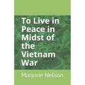 To Live in Peace in Midst of the Vietnam War