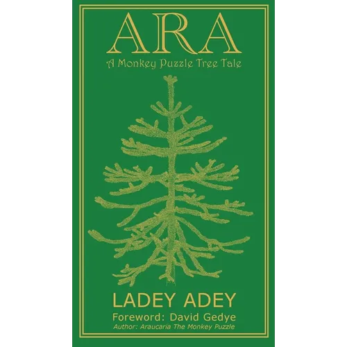 Ara: A Monkey Puzzle Tree Tale