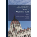 Memoirs of Prince Metternich: 1773[-1835]; Volume 1