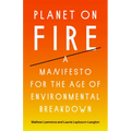 Planet on Fire: A Manifesto for the Age of Environmental Breakdown