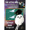 'The Little Bird That Wanted to Fly to the Moon' Activity Book for Ages 6-8