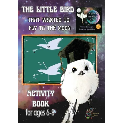 'The Little Bird That Wanted to Fly to the Moon' Activity Book for Ages 6-8