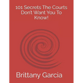 101: The Secrets The Courts Don't Want You To Know!