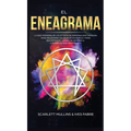 El Eneagrama: La Guía Moderna de los 27 Tipos de Personalidad Sagrada: Para Relaciones Saludables en Pareja y Para Encontrar el Camino de Regreso a la