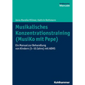 Musikalisches Konzentrationstraining (Musiko Mit Pepe): Ein Manual Zur Behandlung Von Kindern (5-10 Jahre) Mit Adhs