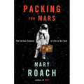 Packing for Mars: The Curious Science of Life in the Void