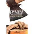L'art de la politique: Trancher le noeud gordien