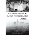 Clearing the Air in Los Angeles: The Fight Against Smog