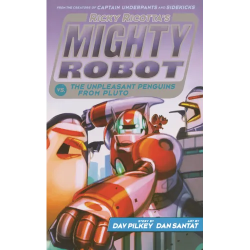 Ricky Ricotta's Mighty Robot vs. the Unpleasant Penguins from Pluto