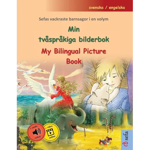 Min tvåspråkiga bilderbok - My Bilingual Picture Book (svenska / engelska): Sefas vackraste barnsagor i en volym, med ljudbok och video online