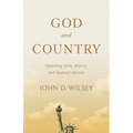 God and Country: Upholding Faith, History, and National Identity