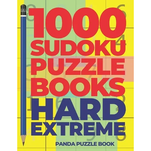 1000 Sudoku Puzzle Books Hard Extreme: Brain Games for Adults - Logic Games For Adults