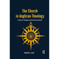 The Church in Anglican Theology: A Historical, Theological and Ecumenical Exploration