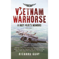 Vietnam Warhorse: Told by a Two-Tour US Army Iroquois ('Huey') Pilot During the Vietnam War. a Tribute to the Many Who Flew This Wonderful Warhorse.