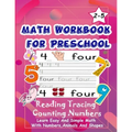 Math Workbook for Preschool Reading Tracing Counting Numbers: Basic Math for kids age 2-5, See and Say, Count, Coloring and Match, Write the Numbers a