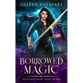 Borrowed Magic: A Paranormal Women's Fiction Urban Fantasy