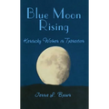 Blue Moon Rising: Kentucky Women in Transition