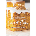 The Undisputed Taste of Homemade Carrot Cake: 25 Carrot Cake Recipes