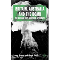 Britain, Australia and the Bomb: The Nuclear Tests and Their Aftermath