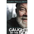 Caught by the Sea: My Life on Boats