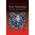 The Vampire in Lore and Legend