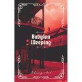 Babylon Weeping