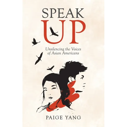 Speak Up: Unsilencing the Voices of Asian Americans