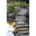 The Wisdom of Orison Swett Marden Vol. I: How to Succeed, an Iron Will, and Cheerfulness as a Life Power