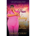 My Life From Pain To Victory