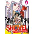 The Invincible Shovel (Manga) Vol. 6