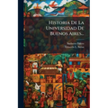 Historia De La Universidad De Buenos Aires...