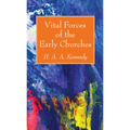 Vital Forces of the Early Churches