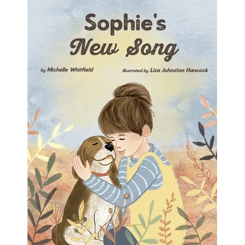 Sophie's New Song: A therapeutic story for children with absent parents