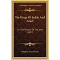 The Kings Of Judah And Israel: Or The History Of The Jews (1837)