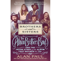 Brothers and Sisters: The Allman Brothers Band and the Inside Story of the Album That Defined the '70s