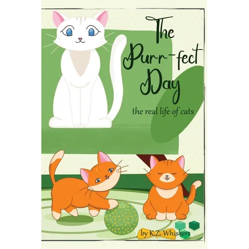 The Purr-fect day: The Real Story of the Cats' Life