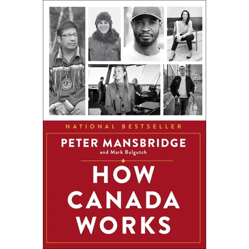 How Canada Works: The People Who Make Our Nation Thrive - Paperback