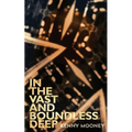In the Vast and Boundless Deep