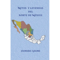 Mitos y leyendas del norte de México