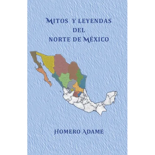 Mitos y leyendas del norte de México