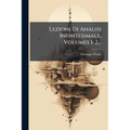 Lezioni Di Analisi Infintesimale, Volumes 1-2...