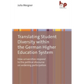 Translating Student Diversity Within the German Higher Education System: How Universities Respond to the Political Discourse on Widening Participation