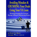 Avoiding Mistakes & CRUSHING Your Deals Using Your VA Loan: Winning Strategies for Veterans Buying, Selling & Refinancing Homes