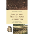 Art in the Pre-Hispanic Southwest: An Archaeology of Native American Cultures