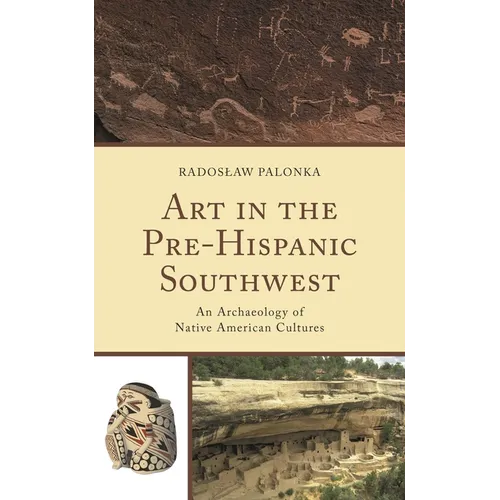 Art in the Pre-Hispanic Southwest: An Archaeology of Native American Cultures