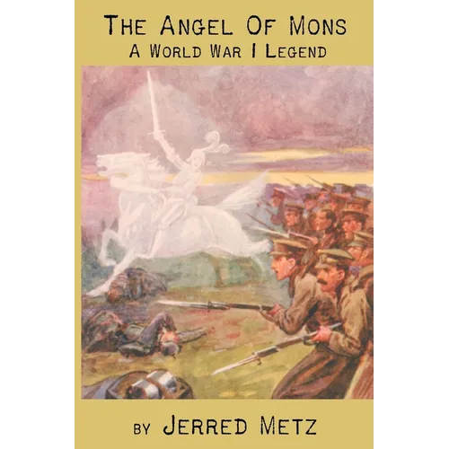 The Angel of Mons: A World War I Legend