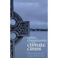 Celtic Christianity and Climate Crisis: Twelve Keys for the Future of the Church