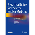 A Practical Guide for Pediatric Nuclear Medicine