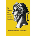 The Thoughts (Meditations) of the Emperor Marcus Aurelius Antoninus - with biographical sketch, philosophy of, illustrations, index and index of terms